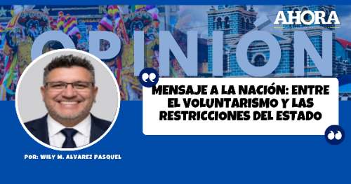 Mensaje a la Nación: Entre el voluntarismo y las restricciones del Estado