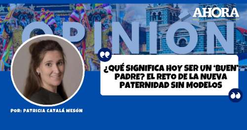 ¿Qué significa hoy ser un ‘buen’ padre? El reto de la nueva paternidad sin modelos