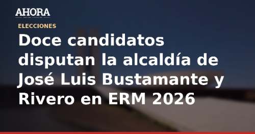 Doce candidatos disputan la alcaldía de José Luis Bustamante y Rivero en ERM 2026