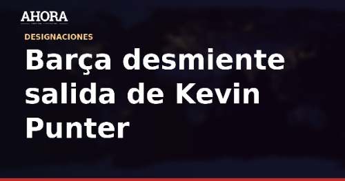 Barça desmiente salida de Kevin Punter y lo ratifica como pieza clave