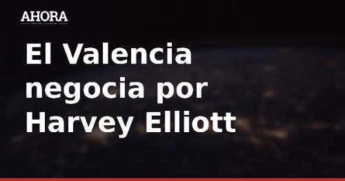 Valencia negocia con Liverpool la cesión de Harvey Elliott