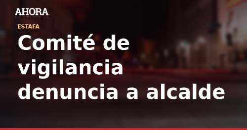 Comité de vigilancia denuncia a alcalde de Miraflores por falsos ingenieros y amenazas