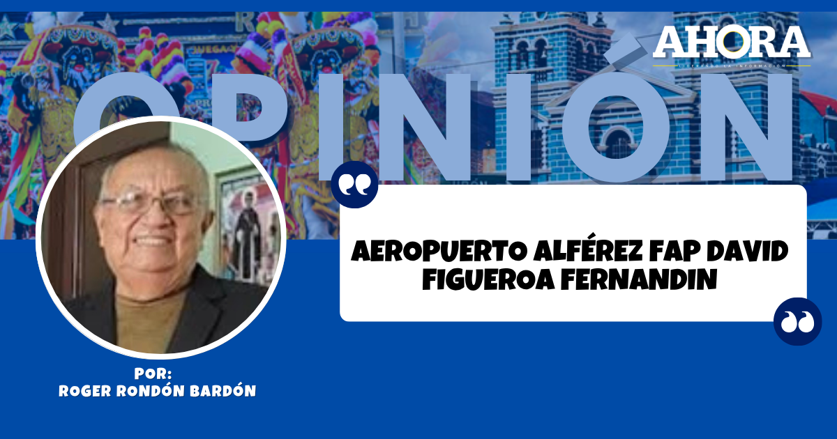 AEROPUERTO ALFÉREZ FAP DAVID FIGUEROA FERNANDIN