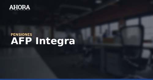 AFP Integra inicia conversión a empresa de seguros y ampliará oferta con rentas particulares