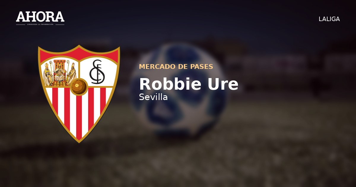 Robbie Ure, séptimo refuerzo del Sevilla y nuevo eslabón con Escocia