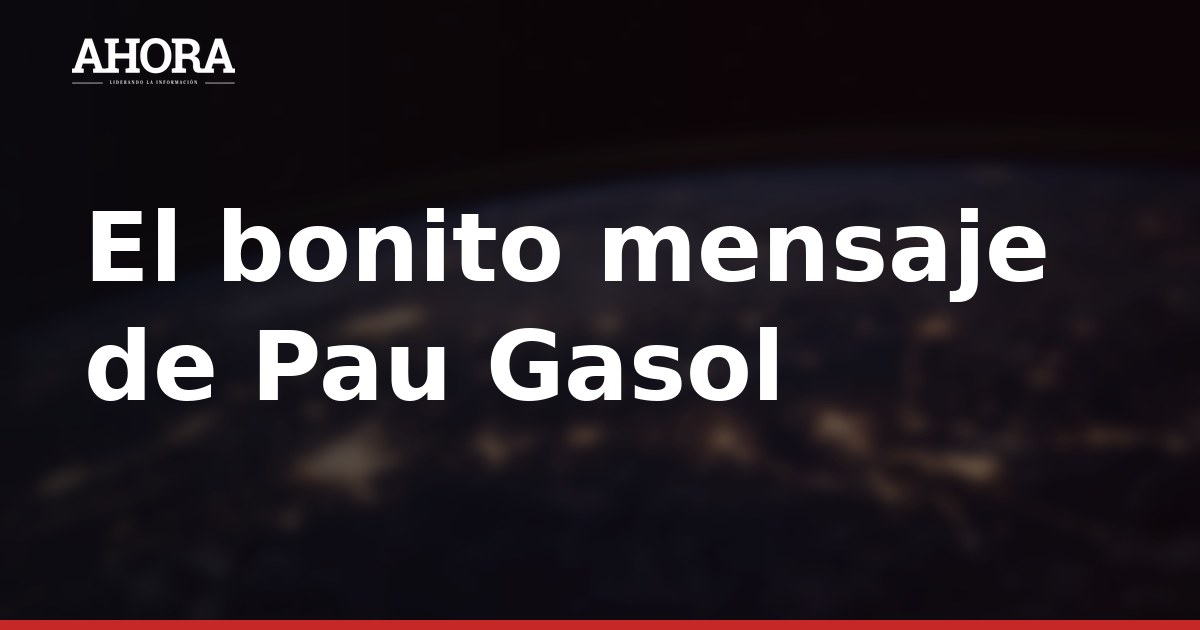 Pau Gasol dedica emotivo mensaje a Kobe Bryant en su cumpleaños 48