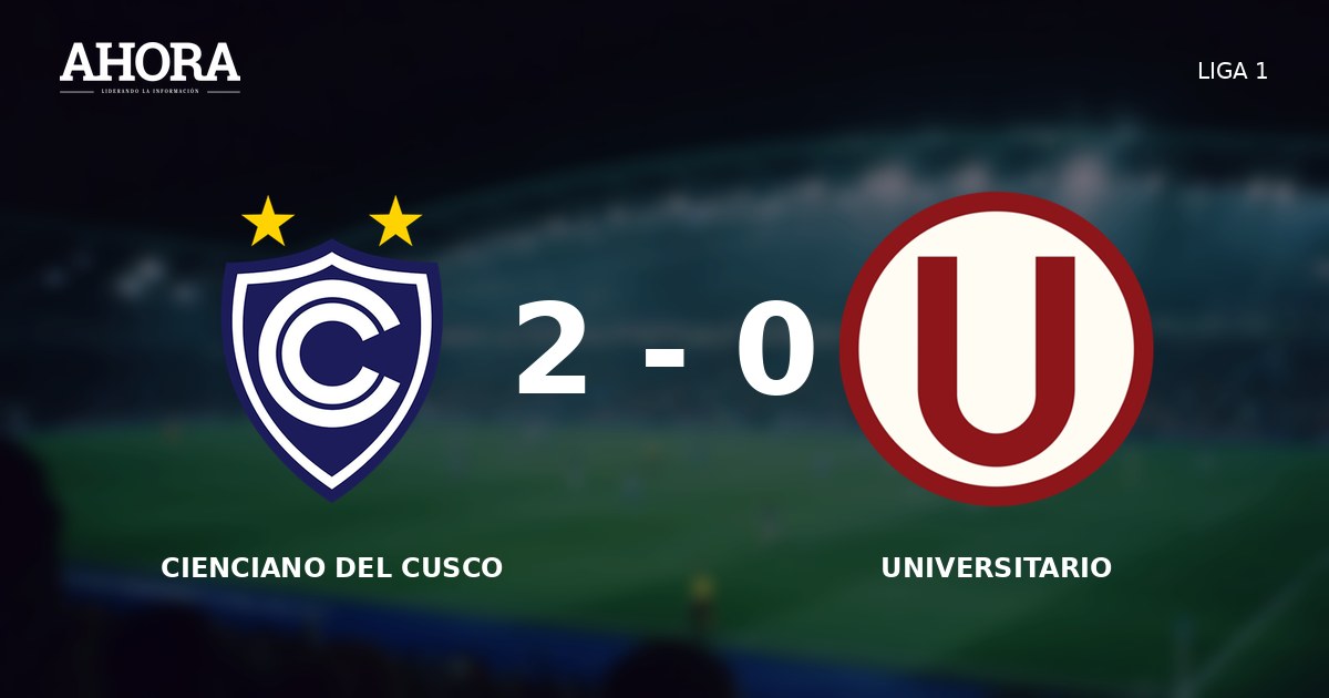Cienciano venció 2-0 a Universitario en el Inca Garcilaso