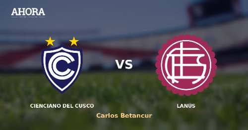 Carlos Betancur será el árbitro de Cienciano vs Lanús por la Copa Sudamericana