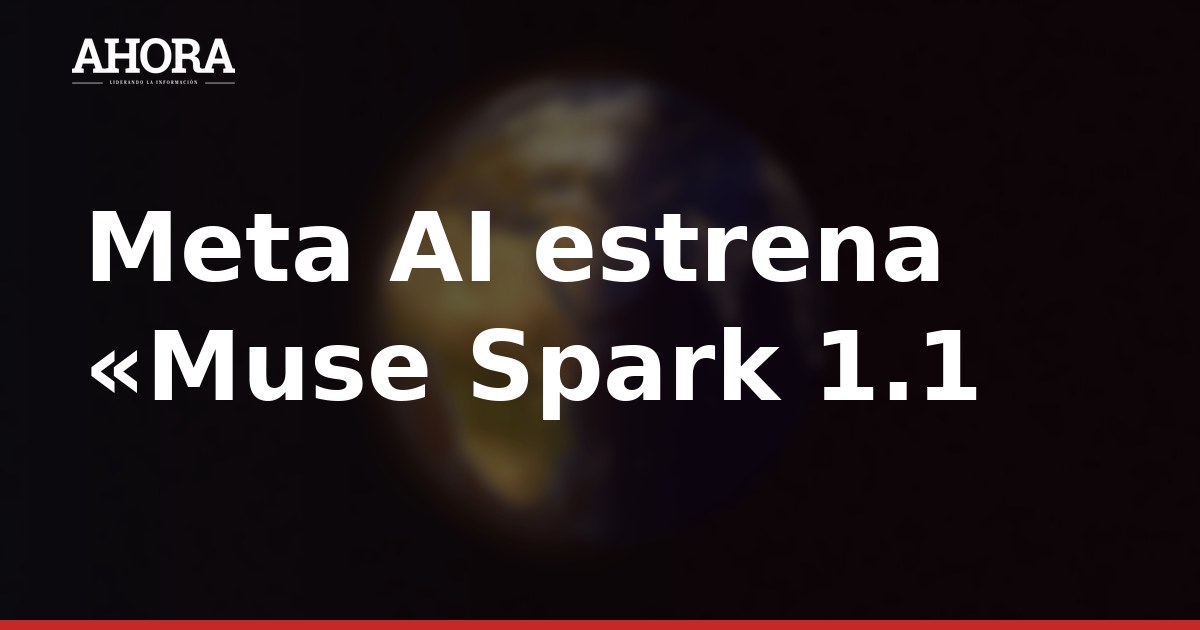 Meta AI estrena «Muse Spark 1.1»: el asistente que pasa de responder preguntas a hacer tareas por ti