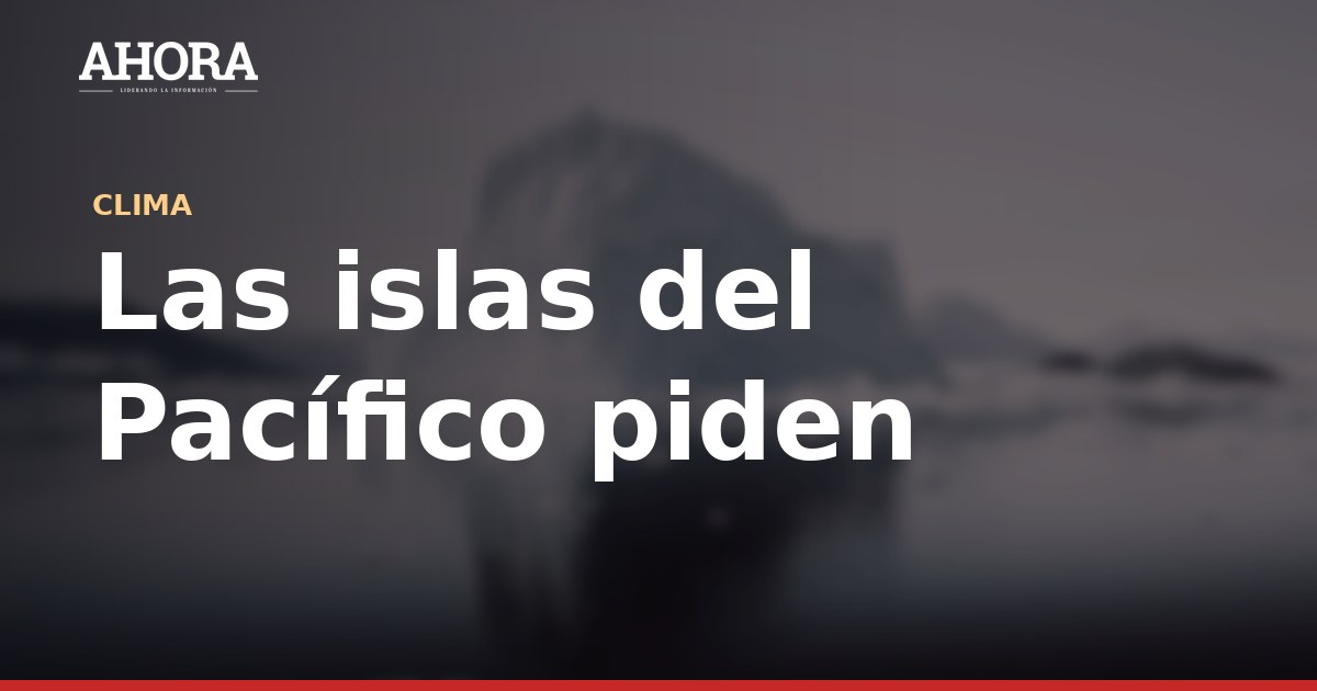 Pacífico pide en Sídney que el océano sea central en la agenda de la COP31