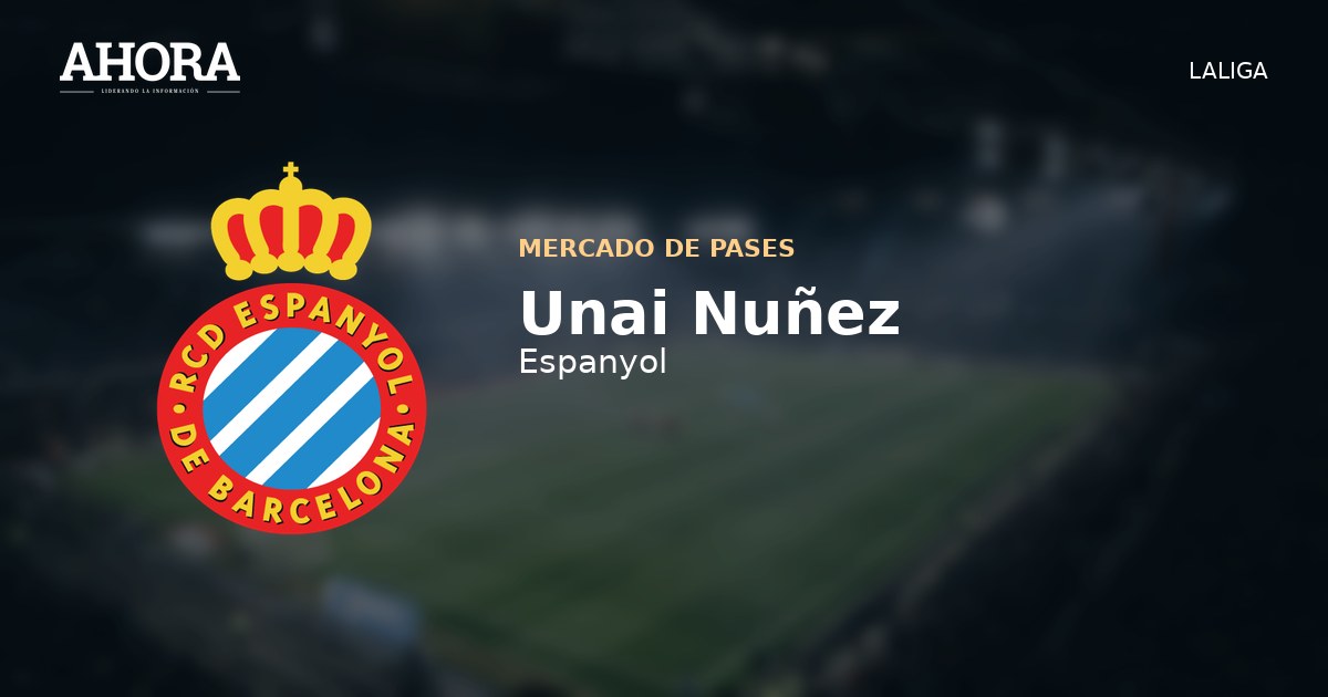 Unai Nuñez, nuevo central del Espanyol: llega cedido con opción de compra