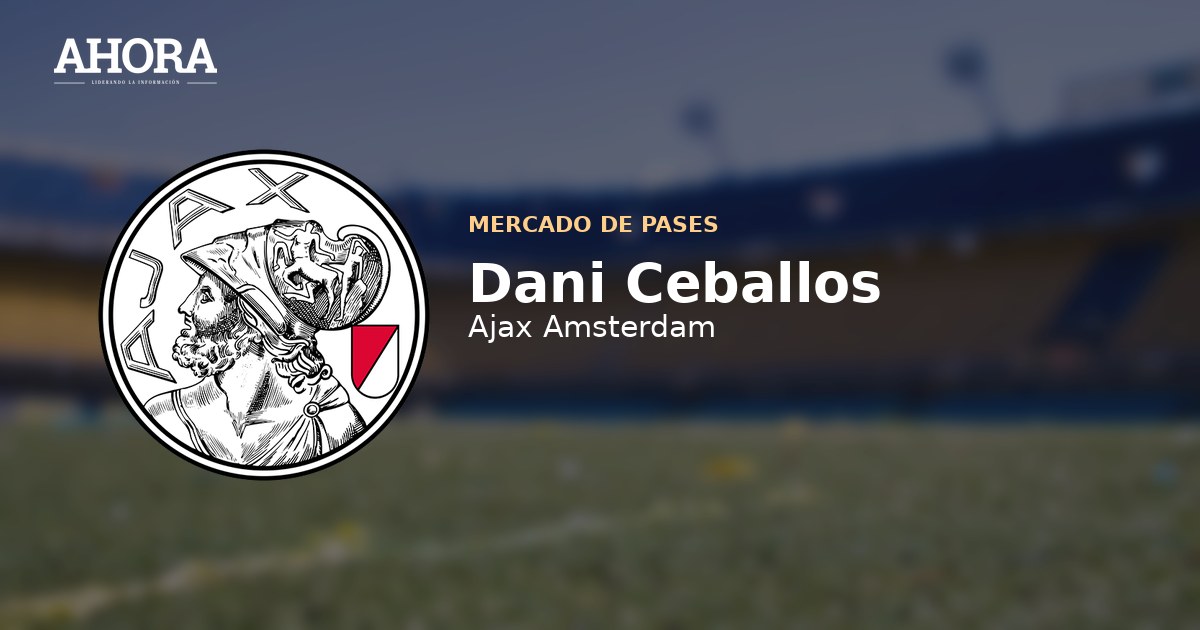 Ajax desiste del fichaje de Dani Ceballos y allana su regreso al Betis