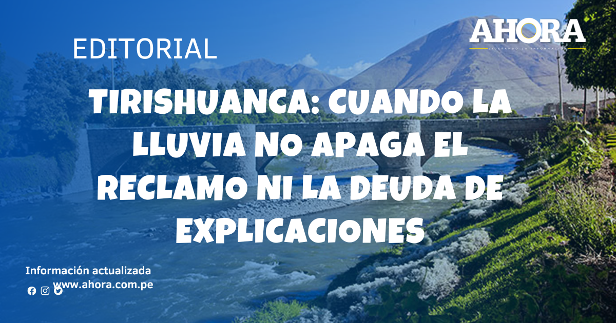 Tirishuanca: Cuando la lluvia no apaga el reclamo ni la deuda de explicaciones
