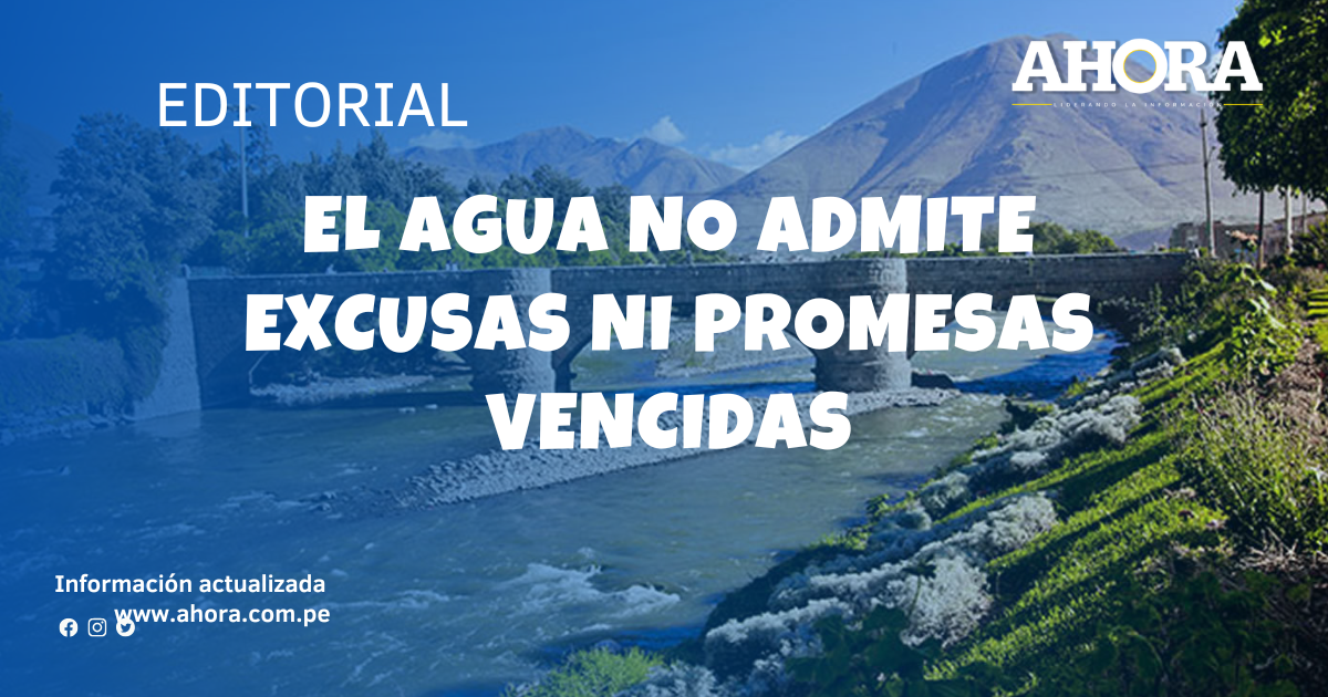 El agua no admite excusas ni promesas vencidas