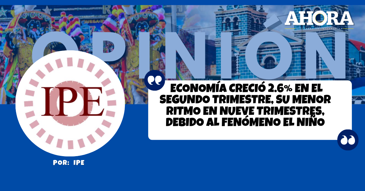 Economía creció 2.6% en el segundo trimestre, su menor ritmo en nueve trimestres, debido al Fenómeno El Niño
