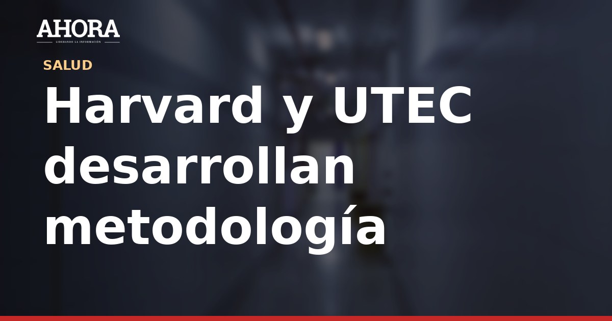UTEC y Harvard desarrollan metodología para mapear anemia infantil por distrito