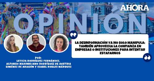 La desinformación ya no solo manipula: también aprovecha la confianza en empresas o instituciones para intentar estafarnos