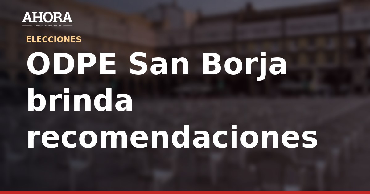 ODPE San Borja capacita a 3,798 miembros de mesa para comicios del 4 de octubre
