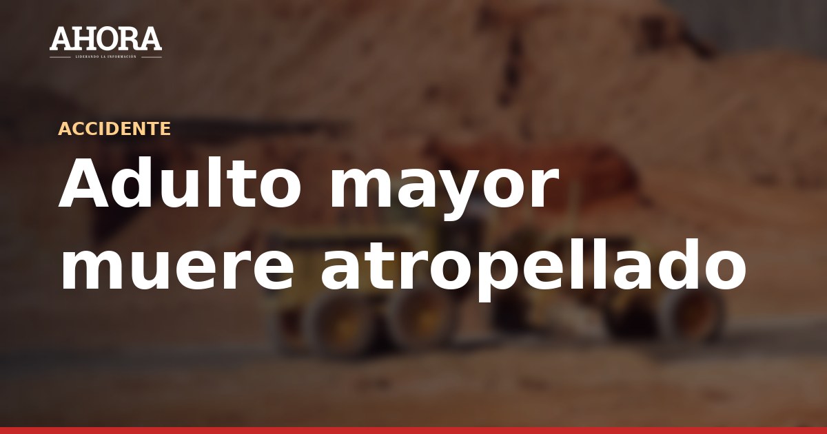 Adulto mayor muere atropellado en la Carretera Central y el responsable se habría fugado