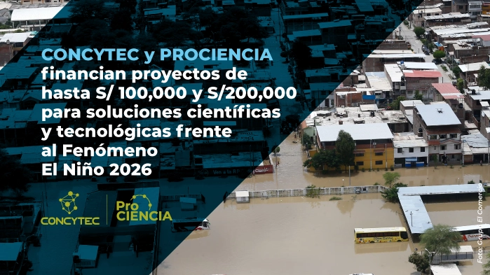 Prociencia financiará soluciones contra El Niño con hasta S/ 200 mil y admitirá solo 50 postulaciones