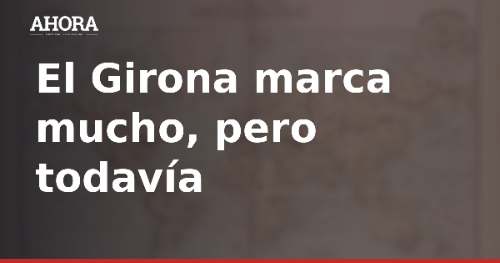 El Girona marca 14 goles en siete jornadas pero concede demasiado