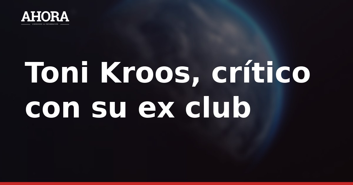 Toni Kroos critica la política de fichajes del Bayer Leverkusen: 'Todo me parece muy extraño'