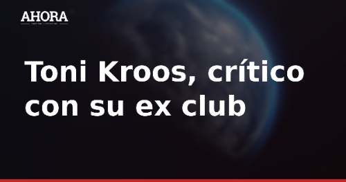Toni Kroos critica la política de fichajes del Bayer Leverkusen: 'Todo me parece muy extraño'
