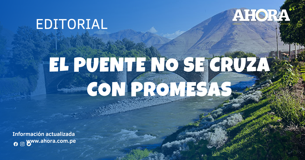 El puente no se cruza con promesas