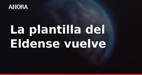 Eldense vuelve a entrenar sin Barragán y a la espera de la llegada de Messi