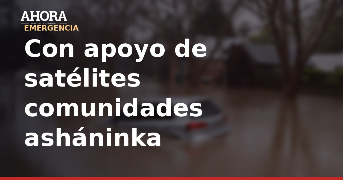 Comunidades asháninka del río Ene se suman a red satelital para prevenir incendios forestales