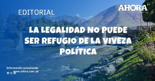 La legalidad no puede ser refugio de la viveza política