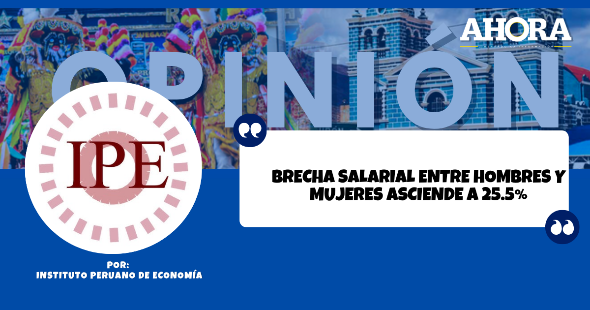 Brecha salarial entre hombres y mujeres asciende a 25.5%