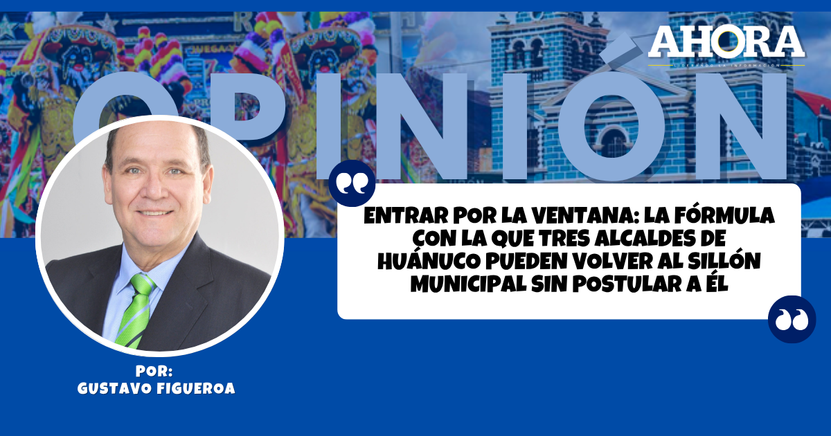 Entrar por la ventana: La fórmula con la que tres alcaldes de Huánuco pueden volver al sillón municipal sin postular a él
