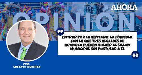 Entrar por la ventana: La fórmula con la que tres alcaldes de Huánuco pueden volver al sillón municipal sin postular a él