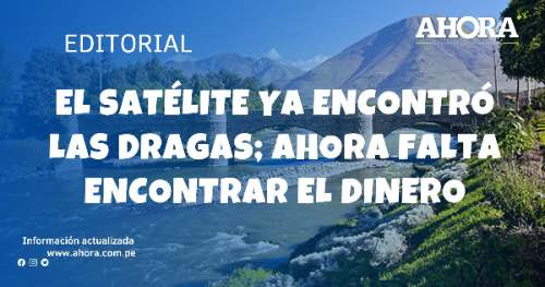 El satélite ya encontró las dragas; ahora falta encontrar el dinero
