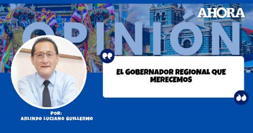 EL GOBERNADOR REGIONAL QUE MERECEMOS