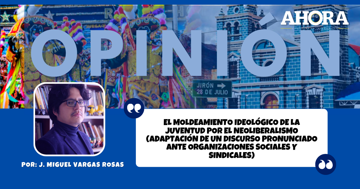 El moldeamiento ideológico de la juventud por el neoliberalismo (Adaptación de un discurso pronunciado ante organizaciones sociales y sindicales)