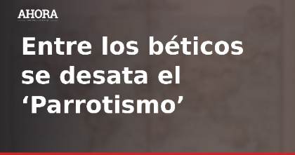 El 'Parrotismo' desborda al Betis: Irlanda se rinde ante Troy Parrott