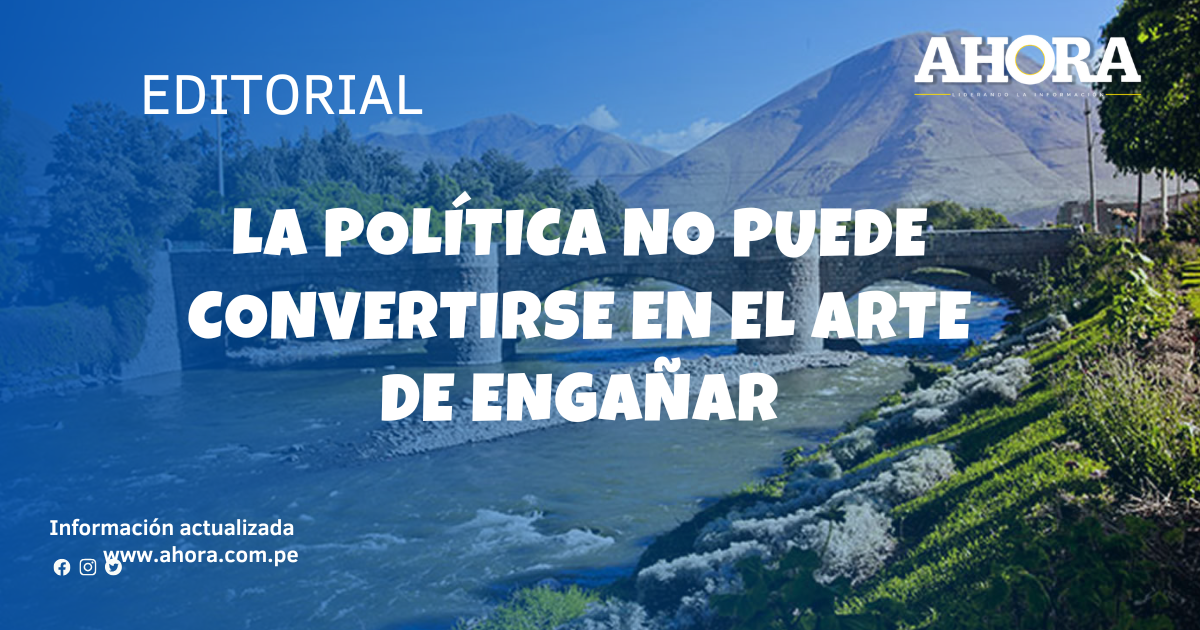 La política no puede convertirse en el arte de engañar