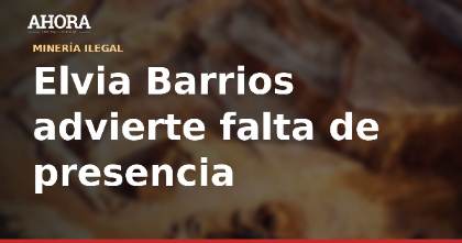 Elvia Barrios advierte falta de presencia estatal en Condorcanqui y alerta por minería ilegal