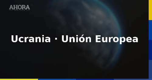 UE abre nuevos capítulos de negociación con Ucrania para su adhesión
