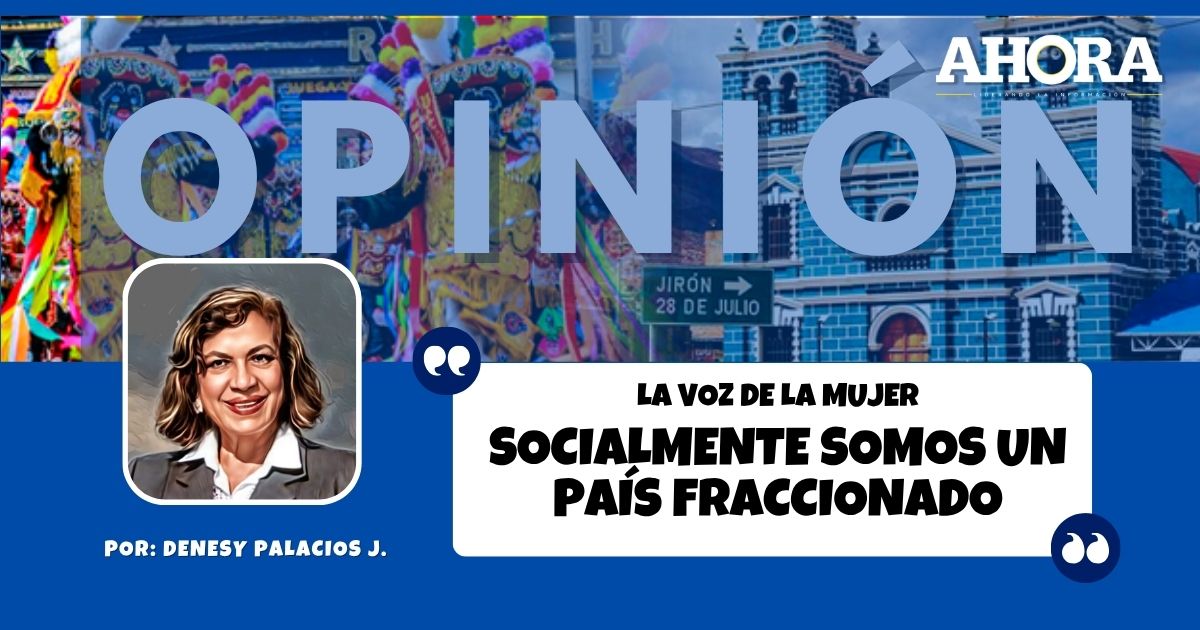 LA VOZ DE LA MUJER , SOCIALMENTE SOMOS UN PAÍS FRACCIONADO