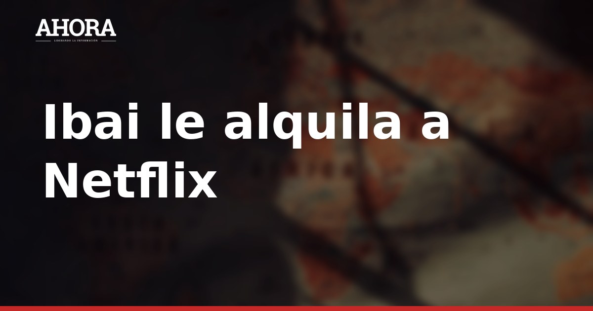 Netflix se queda con La Velada del Año: exclusiva de Ibai hasta 2029