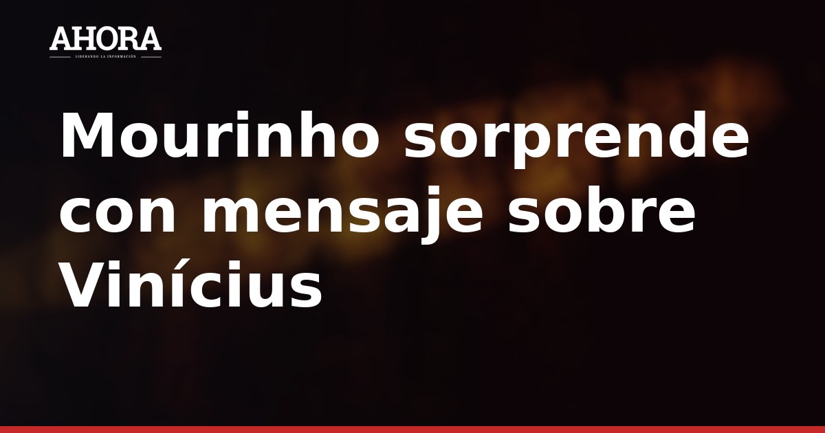 Mourinho: "Si estuviese en el lugar de Vinícius, probablemente no estaría aquí"