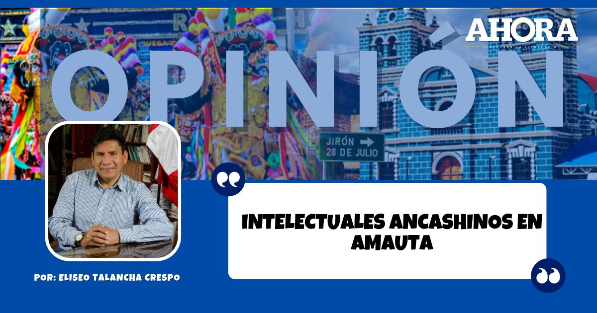 INTELECTUALES ANCASHINOS EN AMAUTA