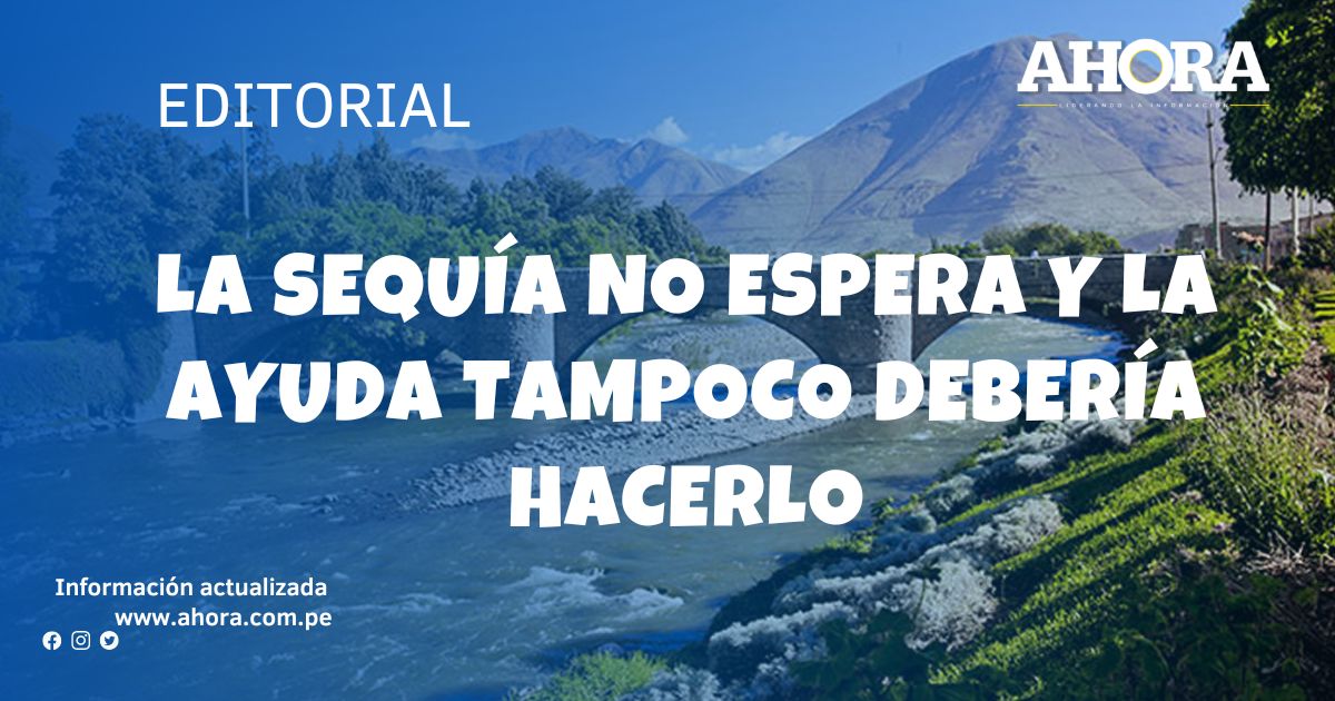 La sequía no espera y la ayuda tampoco debería hacerlo