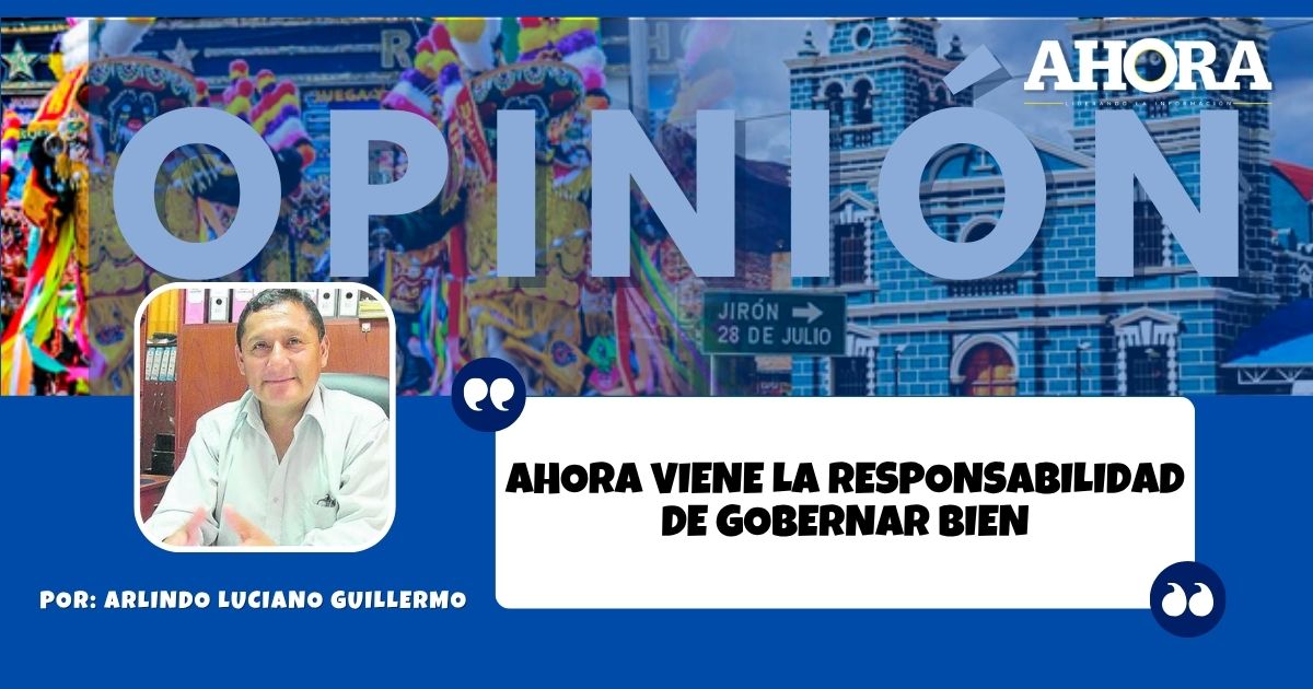 AHORA VIENE LA RESPONSABILIDAD DE GOBERNAR BIEN
