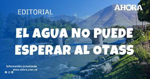 El agua no puede esperar al OTASS