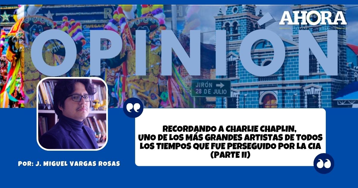 Recordando a Charlie Chaplin, uno de los más grandes artistas de todos los tiempos que fue perseguido por la CIA (Parte II)