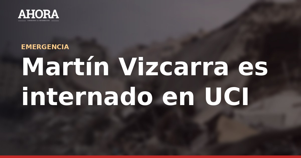 Vizcarra permanece en UCI y PPK es trasladado de emergencia a una clínica